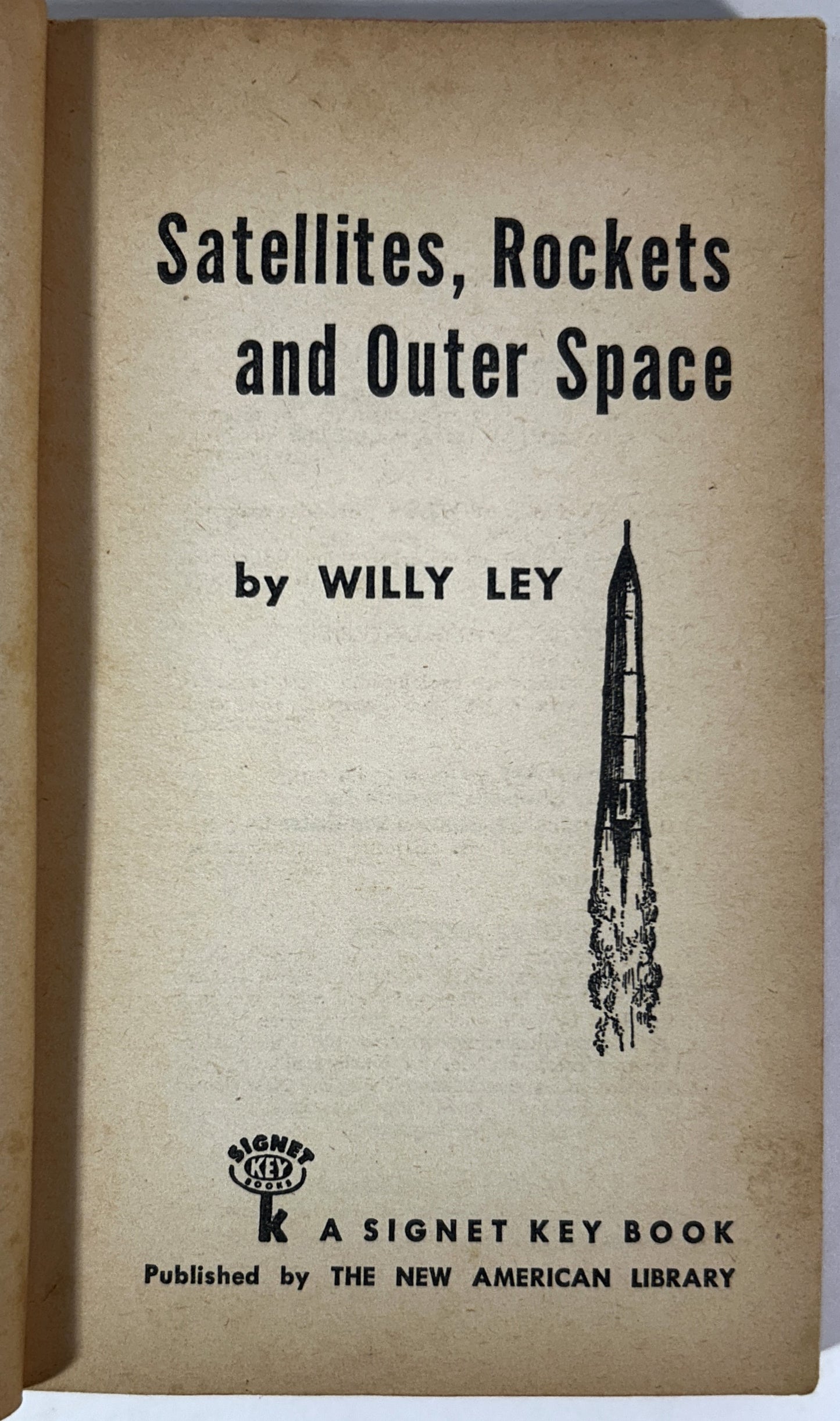 Satellites, Rockets and Outer Space by Willy Ley 1958 1st Printing