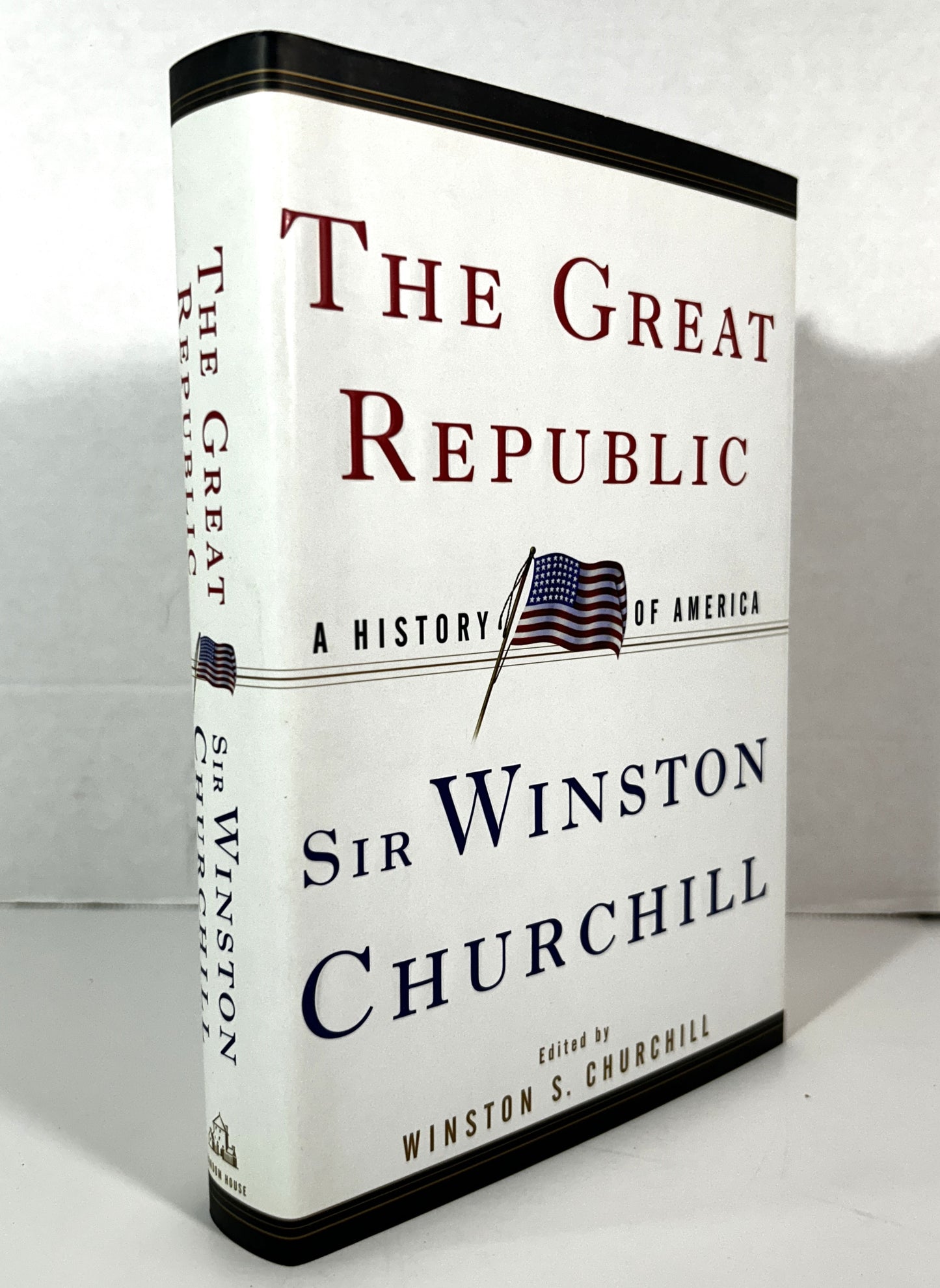 The Great Republic: A History of America by Winston S. Churchill 1999 SIGNED