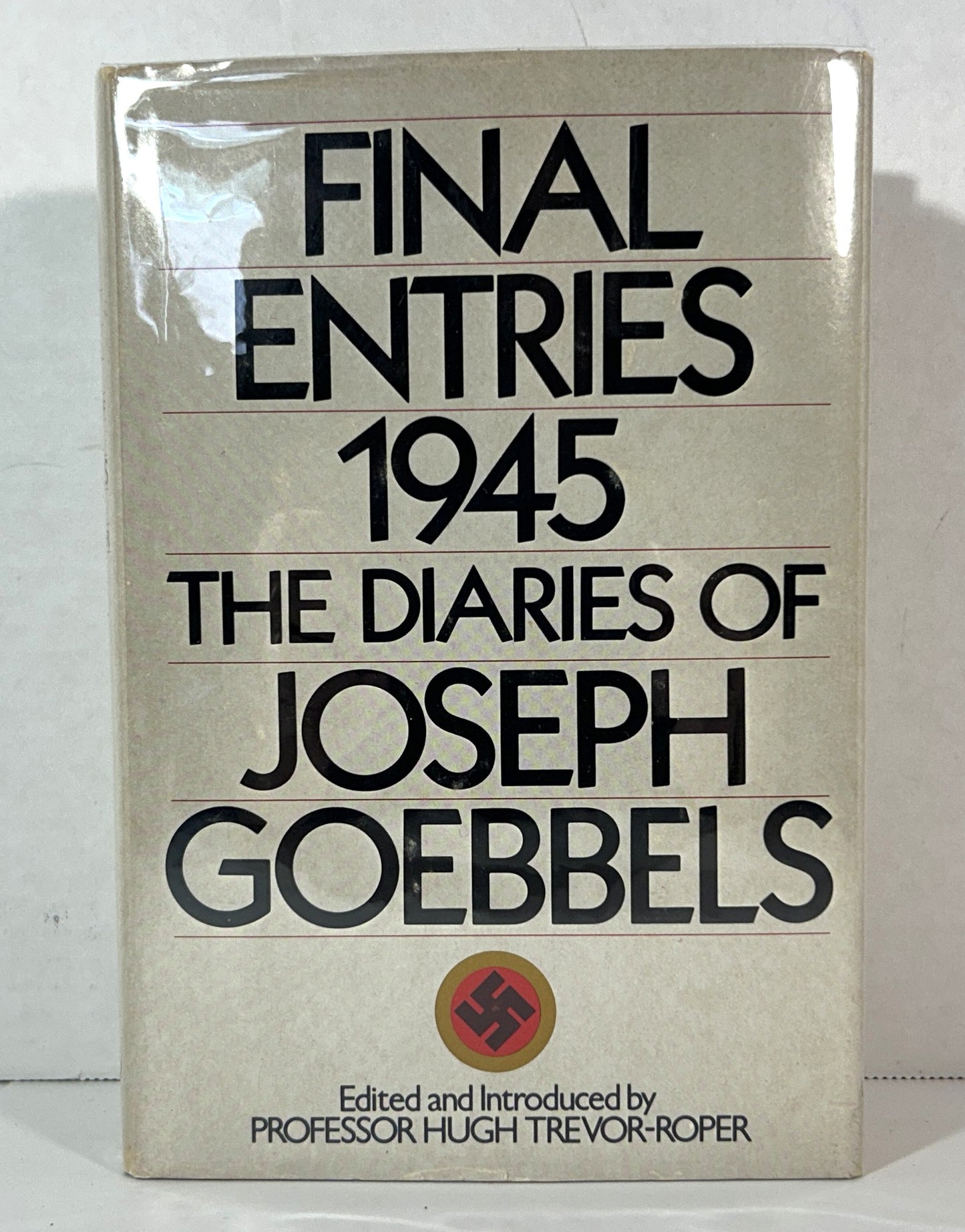 Final Entries 1945: The Diaries of Joseph Goebbels edited by Hugh Trevor-Roper 1978 Book Club Edition