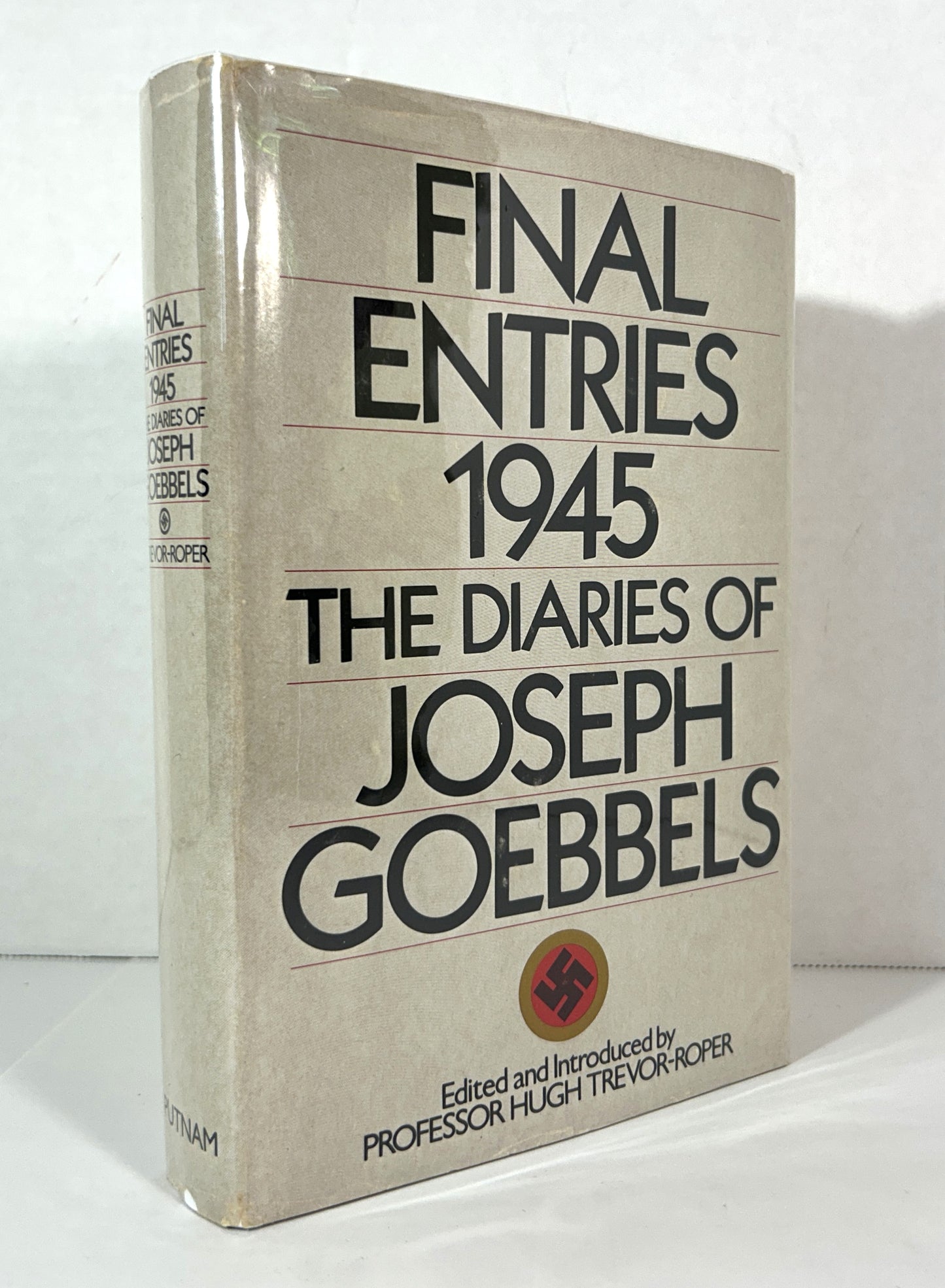 Final Entries 1945: The Diaries of Joseph Goebbels edited by Hugh Trevor-Roper 1978 Book Club Edition