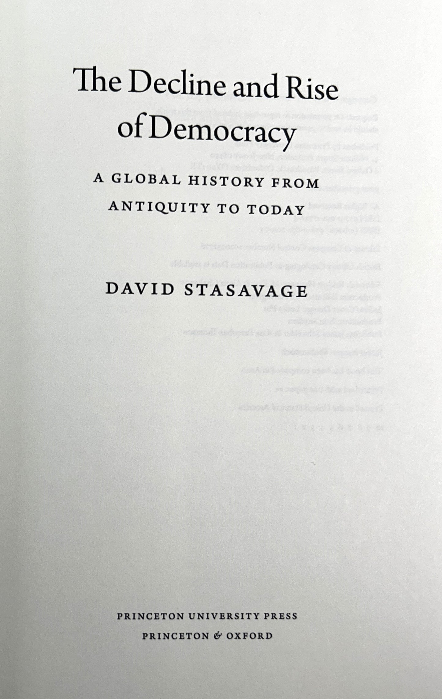 The Decline and Rise of Democracy: A Global History from Antiquity to Today by David Stasavage 2020