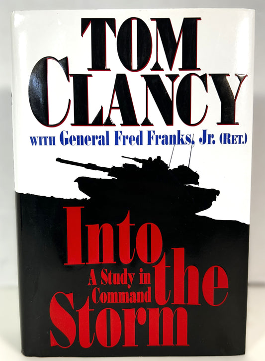 Into the Storm Part 2: A Study in Command by Fred Franks & Tom Clancy 1997 SIGNED 1st Edition