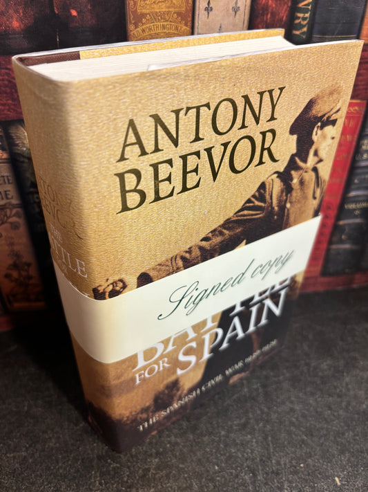 The Battle for Spain: The Spanish Civil War 1936-1939 Antony Beevor SIGNED 1st Edition UK 2006