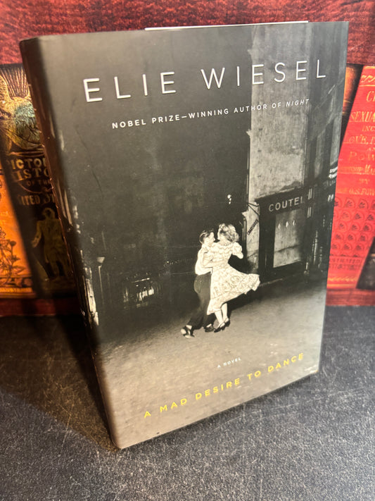 A Mad Desire to Dance by Elie Wiesel SIGNED 1st Edition US 2009 Hardcover