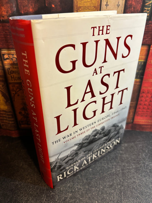 The Guns at Last Light by Rick Atkinson SIGNED 1st Edition 2013 Hardcover