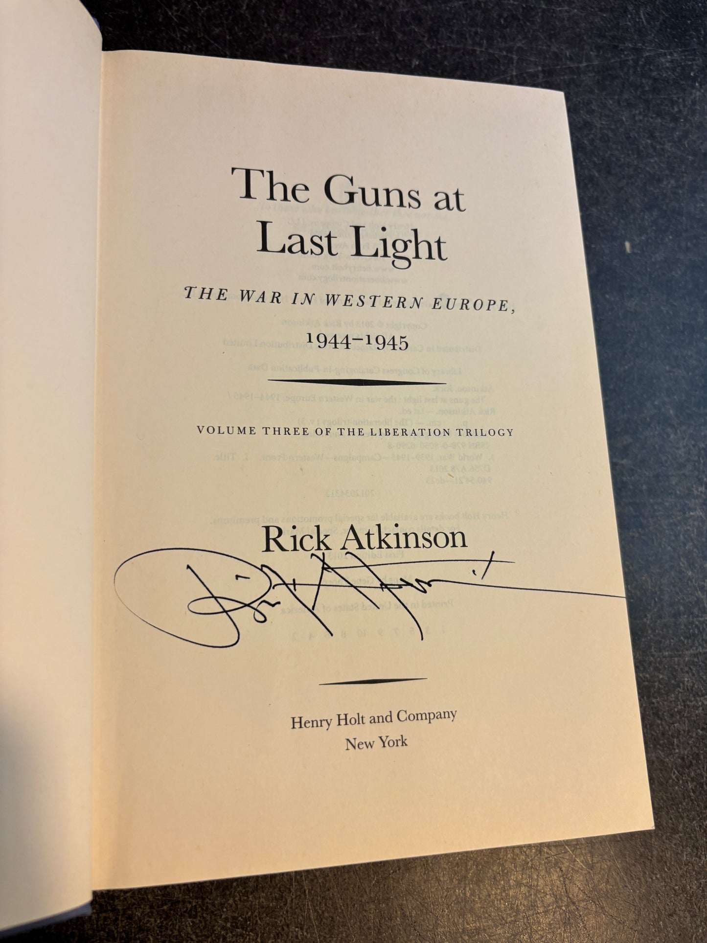 The Guns at Last Light by Rick Atkinson SIGNED 1st Edition 2013 Hardcover