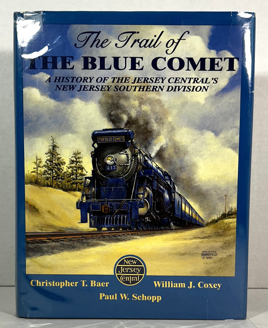 The Trail of the Blue Comet by Christopher T. Baer William J. Coxey & Paul W. Schopp 1994