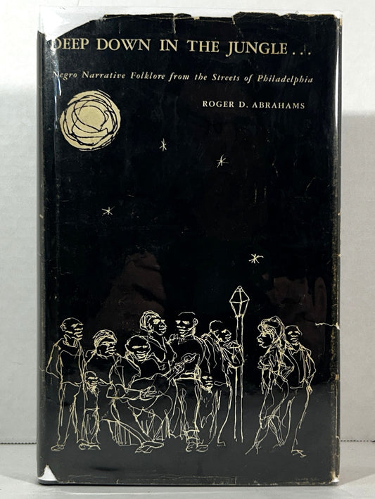 Deep Down in the Jungle.... by Roger D. Abrahams 1964 1st Editions