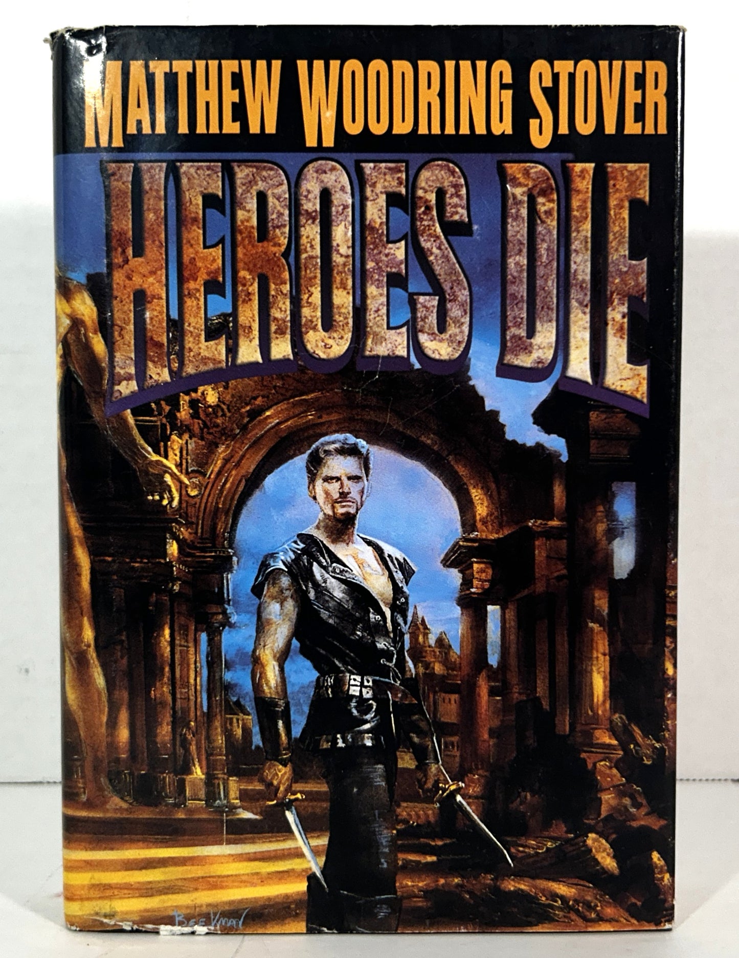 Heroes Die by Matthew Woodring Stover 1998
