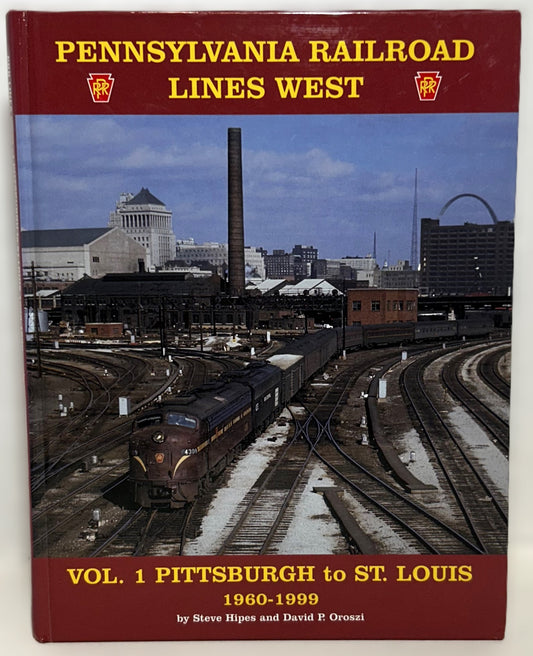 Pennsylvania Railroad Lines West by Dave Oroszi & Steve Hipes 2004 Hardcover