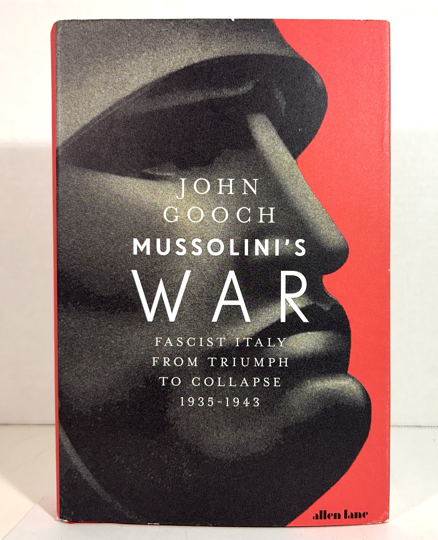 Mussolini's War: Fascist Italy from Trump to Collapse 1935-1943 by John Gooch 2020