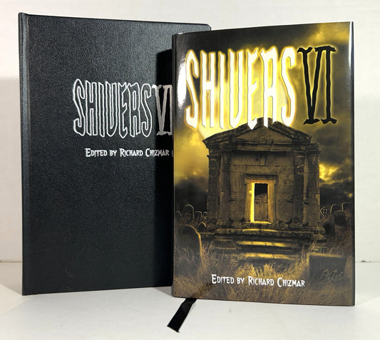Shivers VI edited by Richard Chizmar 2010 SIGNED x3 Lettered Edition