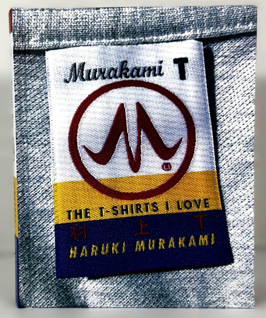 Murakami T: The Tee Shirts I Love by Haruki Murakami 2021