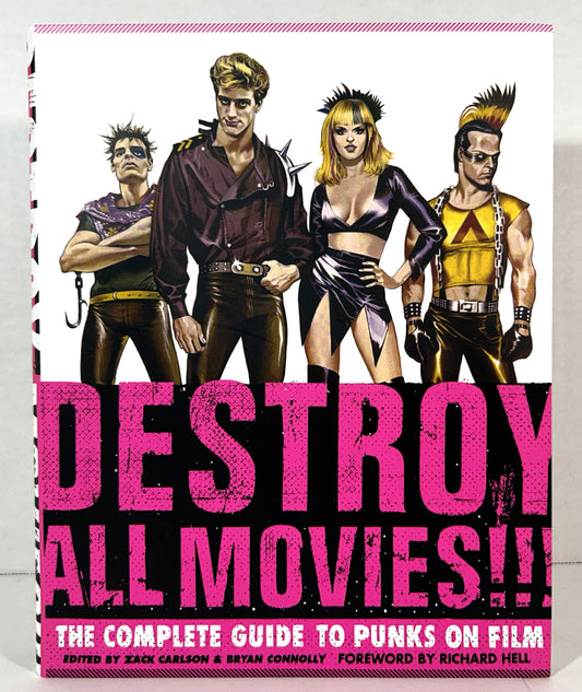 Destroy All Movies!!! The Complete Guide to Punk Films by Zack Carlson & Bryan Connolly