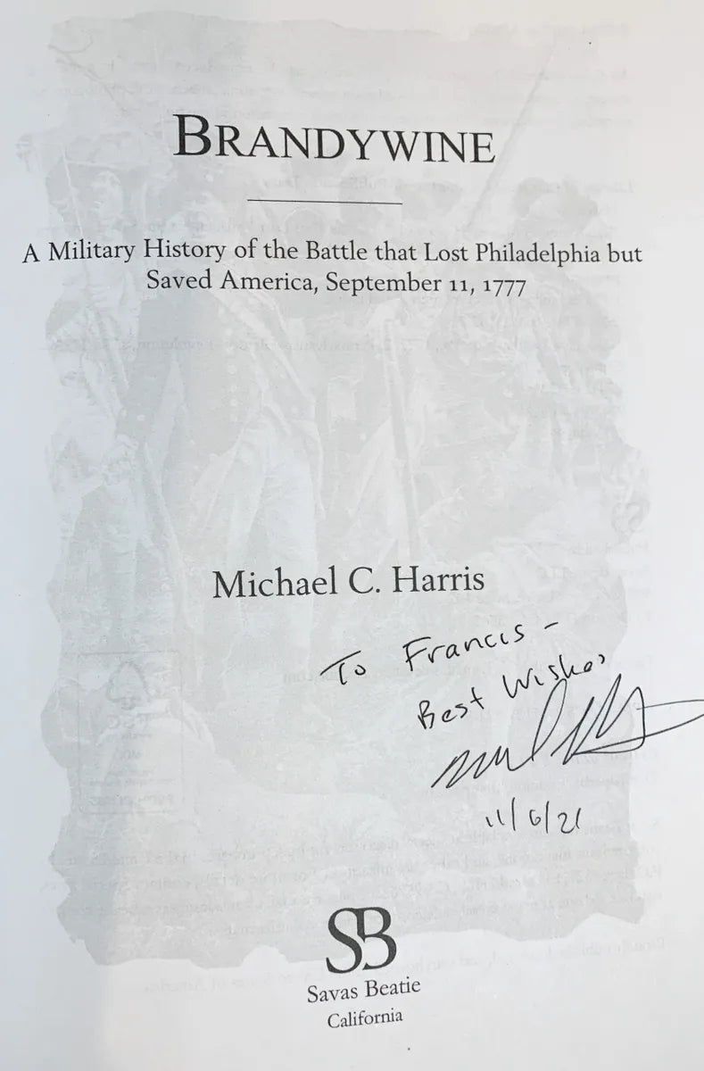 Brandywine: A Military History of the Battle that Lost Philadelphia but Saved America, September 11, 1777 by Michael C. Harris 2017